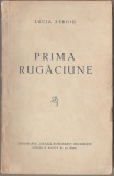 Lucia Sergiu - Prima rugaciune (Ed. princeps)