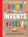 The Extraordinary Book That Invents Itself: (Kid&#039;s Activity Books, Stem Books for Kids. Steam Books)