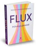 Flux. Psihologia fericirii, Mihaly Csikszentmihalyi