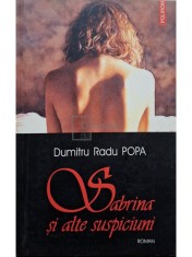 Dumitru Radu Popa - Sabrina si alte suspiciuni (semnata) (Editia: 2004)