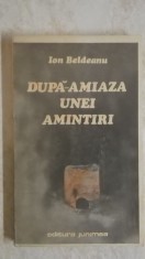 Ion Beldeanu - Dupa-amiaza unei amintiri (vezi detalii pentru livrare in tara)