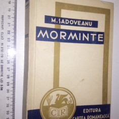 CARTE VECHE - MORMINTE -MIHAIL SADOVEANU - EDITURA C ROMANEASCA -1939