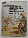 BRESLE NEGUSTORI SI MESERIASI IN TARA ROMANEASCA 1830-1848 de VLADIMIR DICULESCU