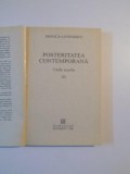 POSTERITATEA CONTEMPORANA , UNDE SCURTE III de MONICA LOVINESCU , BUCURESTI 1994