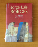 Jorge Luis Borges - Tangoul (sigilat / &icirc;n țiplă), 2018