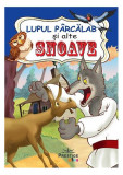 Lupul P&acirc;rcălab și alte Snoave - Paperback brosat - *** - Prestige