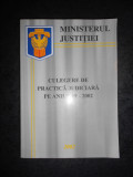 MINISTERUL JUSTITIEI. CULEGERE PRACTICA JUDICIARA PE ANII 1999-2002