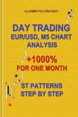 Day Trading Eur/Usd, M5 Chart Analysis +1000% for One Month St Patterns Step by Step foto