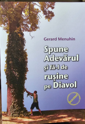 SPUNE ADEVARUL SI FA-L DE RUSINE PE DIAVOL GERARD MENUHIN EVREI ISRAEL ANTISEMIT foto