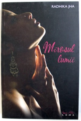 MIROSUL LUMII de RADHIKA JHA , 2008 foto