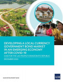 Developing a Local Currency Government Bond Market in an Emerging Economy After Covid-19: Case for the Lao People&#039;s Democratic Republic