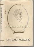 Ion Cantacuzino - Petre Tautu, Biografie, Editura Tineretului 1965, 305 pagini, Tiraj 3060, Coperta Cartonata