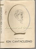 Cumpara ieftin Ion Cantacuzino - Petre Tautu - Tiraj: 3060 Exemplare Legate