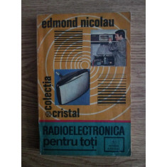 Edmond Nicolau - Radioelectronica pentru toti