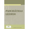 Pszichi&aacute;triai Lexikon - Dr. Tak&aacute;cs &Eacute;va