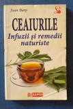CEAIURILE. INFUZII SI REMEDII NATURISTE - JOAN BARP