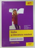 LIMBA SI LITERATURA ROMANA , CAIETUL ELEVULUI , CLASA A VI -A de FLORENTINA SAMIHAIAN ...HORIA CORCHES , 2022