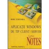 Aplicatii Windows de tip client / server Lotus NOTES