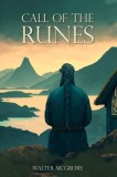 Call of the Runes: The magic, myth, divination, and spirituality of the Nordic people