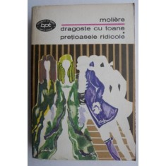 Dragoste cu toane. Pretioasele ridicole - Moliere