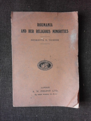 Romania and her religious minorities - Henrietta M. Tichner (carte in limba engleza) foto