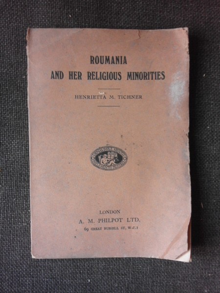 Romania and her religious minorities - Henrietta M. Tichner (carte in limba engleza)