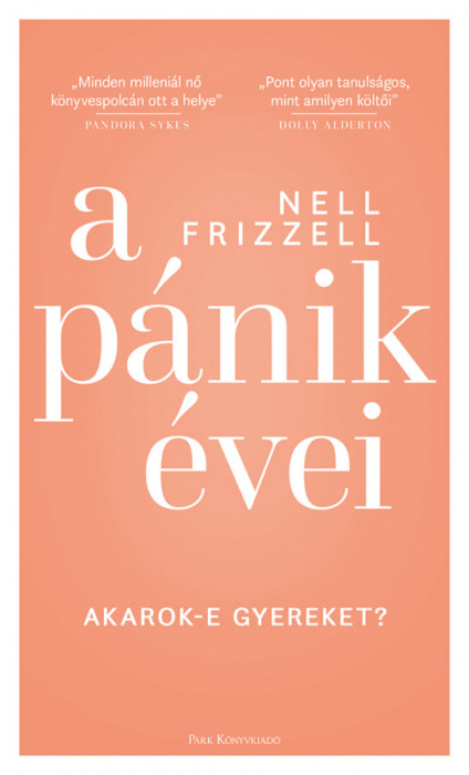 A p&aacute;nik &eacute;vei - Akarok-e gyereket? - Nell Frizzell