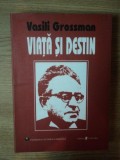 VIATA SI DESTIN de VASILI GROSSMAN , 2000