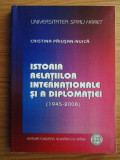Istoria relatiilor internationale si a diplomatiei (1945-2008) C. Paiusan-Nuica