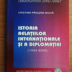 Istoria relatiilor internationale si a diplomatiei (1945-2008) C. Paiusan-Nuica