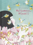 Multumesc, Miyuki! - Editura Signatura