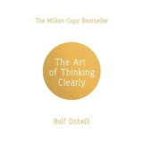Art Of Thinking Clearly