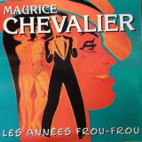 CD Maurice Chevalier &lrm;&ndash; Les Ann&eacute;es Frou-Frou (SIGILAT) (M), Pop