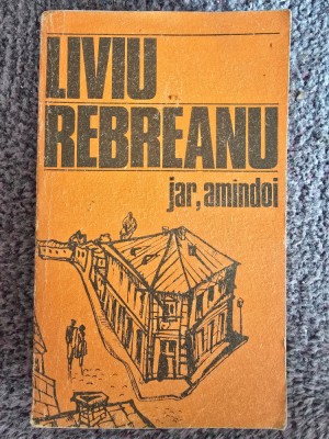 JAR, AMANDOI - LIVIU REBREANU, 1984, 365 pagini, stare buna foto