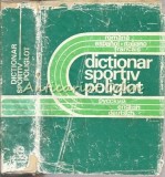 Dictionar Sportiv Poliglot, Constantin Tudose, 1973, 6 Limbi: Romana, Spaniola, Italiana, Franceza, Rusa, Engleza, Germana, 801 Pagini