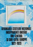 Cumpara ieftin Afirmarea Statelor Nationale Independente Unitare Din Centrul - Coordonatori: Viorica Moisuc Ion Calafeteanu , C416