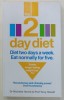 THE 2 DAY DIET , DIET TWO DAYS A WEEK . EAT NORMALLY FOR FIVE de Dr. MICHELLE HARVIE and PROF . TONY HOWELL , 2013
