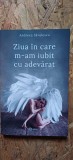 Ziua &icirc;n care m-am iubit cu adevărat