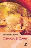 Cişmigiu &amp; Comp. - Paperback brosat - Grigore Băjenaru - Agora