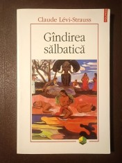 Claude Levi-Strauss - G&amp;icirc;ndirea sălbatică (G&amp;acirc;ndirea...) (Polirom, 2011) foto