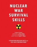 Nuclear War Survival Skills: Lifesaving Nuclear Facts and Self-Help Instructions