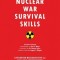Nuclear War Survival Skills: Lifesaving Nuclear Facts and Self-Help Instructions