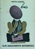 Martin Gardner - Alte amuzamente matematice