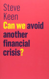Can We Avoid Another Financial Crisis? | Steve Keen, Polity Press