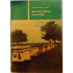 APICULTORUL AMATOR de ALEXANDRINA ADLER, 1990