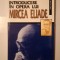 Richard Reschika - Introducere &icirc;n opera lui Mircea Eliade