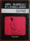 Arta martiala de la razboi la armonie - Dima Mircea