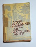 Șapte monumente celebre ale arhitecturii antice &ndash; Aut. Arh. Georgeta Chitulescu, Arh. Traian Chitulescu, Ed. Tehnică, 1965