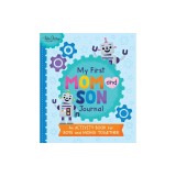 My First Mom and Son Journal: An Activity Book for Boys and Moms Together