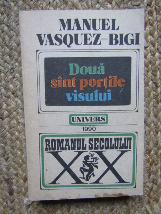 Manuel Vasquez-Bigi - Doua sunt portile visului